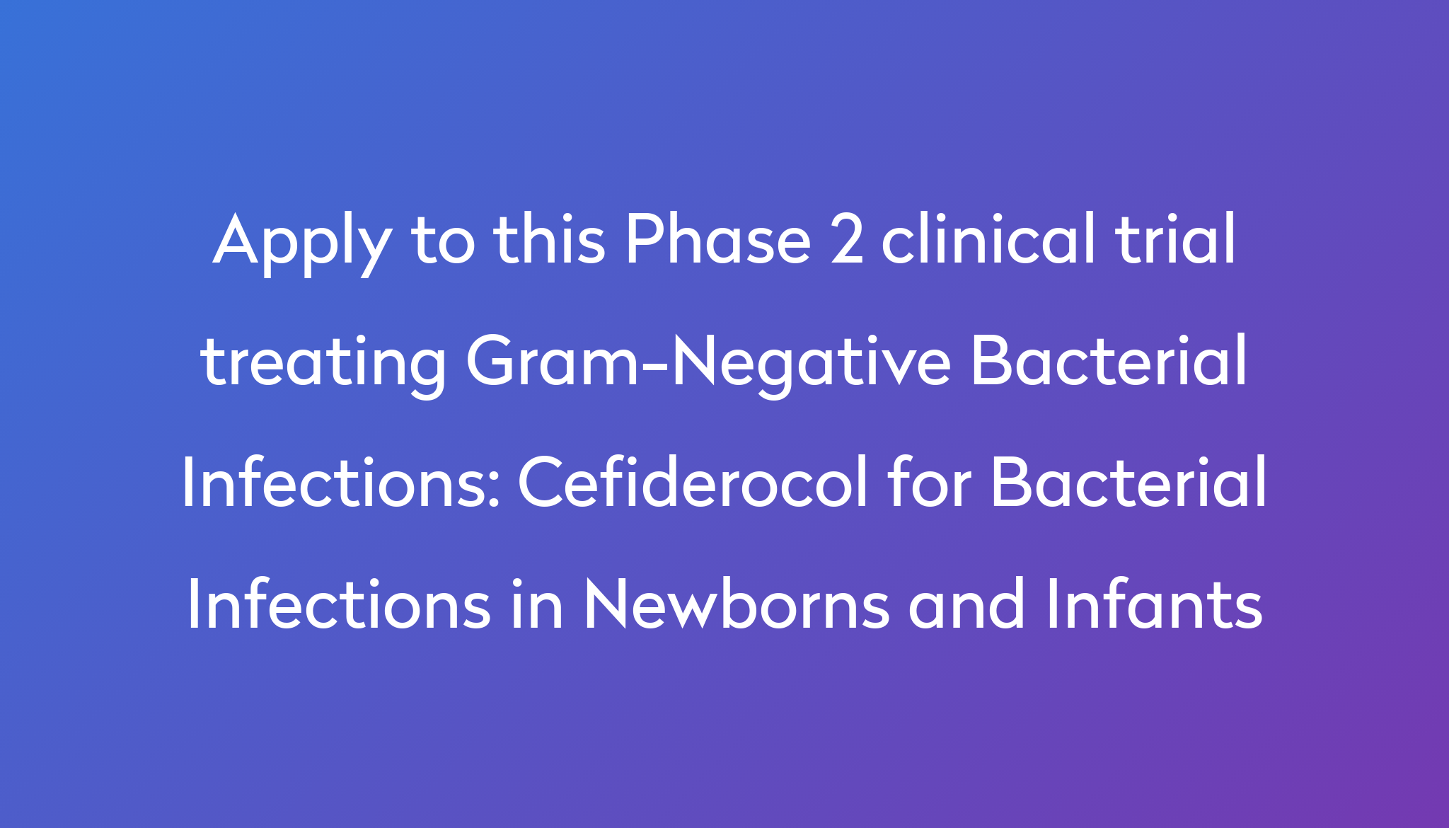 cefiderocol-for-bacterial-infections-in-newborns-and-infants-clinical